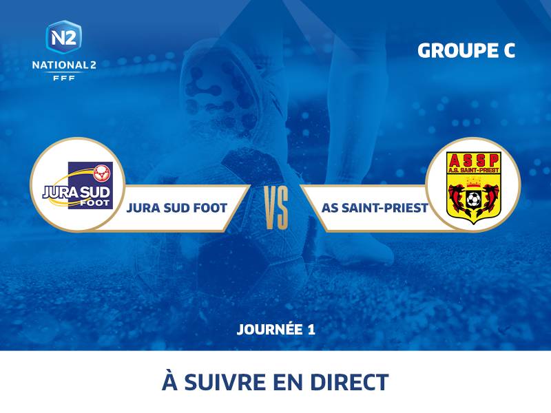 N2 Journée 1 - Jura Sud Foot VS AS Saint-Priest